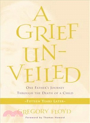 A Grief Unveiled—One Father's Journey Through The Death of a Child: Fifteen Years Later