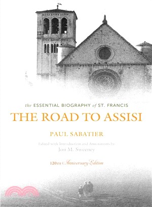 The Road to Assisi ─ The Essential Biography of St. Francis