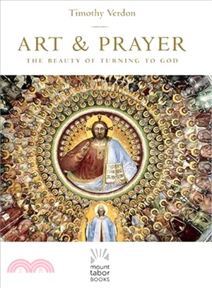 Art & prayer :the beauty of turning to God /