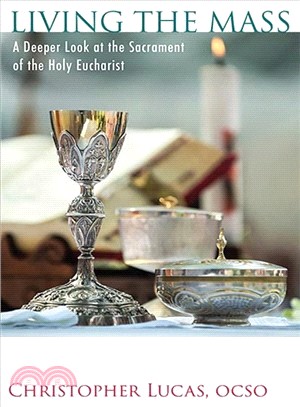 Living the Mass ─ A Deeper Look at the Sacrament of the Holy Eucharist