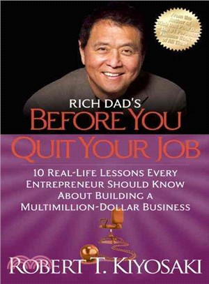 Rich Dad's Before You Quit Your Job ─ 10 Real-Life Lessons Every Entrepreneur Should Know About Building a MultiMillion-Dollar Business