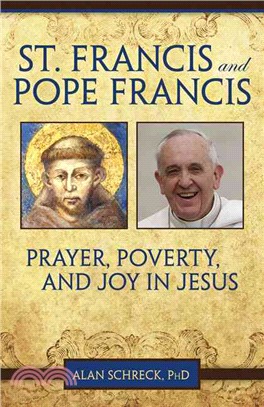 St. Francis and Pope Francis ─ Prayer, Poverty, and Joy in Jesus