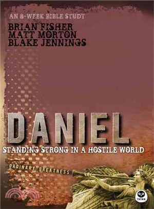 Daniel—Standing Strong in a Hostile World