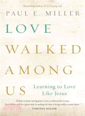 Love Walked Among Us ─ Learning to Love Like Jesus