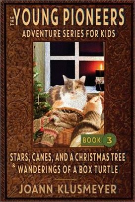 Stars, Canes, and a Christmas Tree & the Wanderings of a Box Turtle: An Anthology of Young Pioneer Adventures