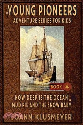 How Deep Is The Ocean & Mud Pie and the Snow Baby: An Anthology of Young Pioneer Adventures