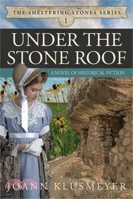 Under the Stone Roof: A Novel of Historical Fiction