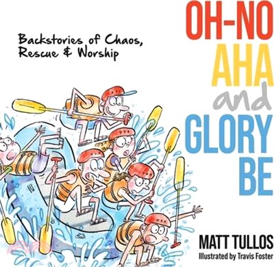 Oh-No, Aha, and Glory Be: Backstories of Chaos, Rescue & Worship