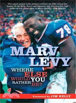 Marv Levy ─ Where Else Would You Rather Be?