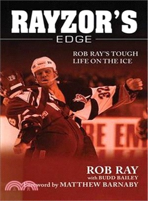 Rayzor's Edge ─ Rob Ray's Tough Life on the Ice
