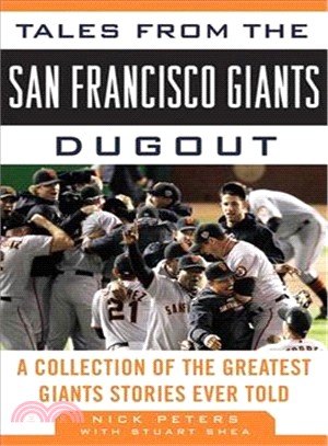Tales from the San Francisco Giants Dugout ─ A Collection of the Greatest Giants Stories Ever Told