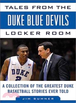 Tales from the Duke Blue Devils Locker Room ─ A Collection of the Greatest Duke Basketball Stories Ever Told