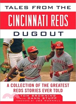 Tales from the Cincinnati Reds Dugout ─ A Collection of the Greatest Reds Stories Ever Told