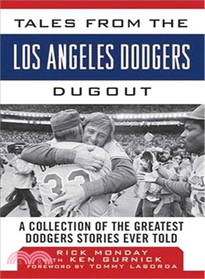 Tales from the Los Angeles Dodgers Dugout ─ A Collection of the Greatest Dodgers Stories Ever Told