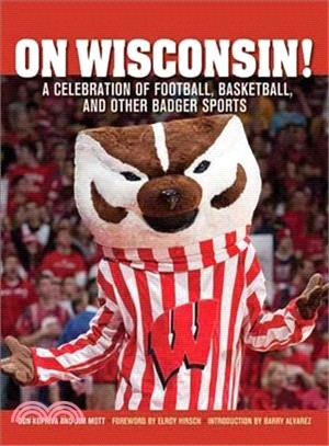 On Wisconsin! ― A Celebration of Football, Basketball, and Other Badger Sports