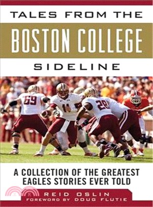 Tales from the Boston College Sideline ― A Collection of the Greatest Eagle Stories Ever Told