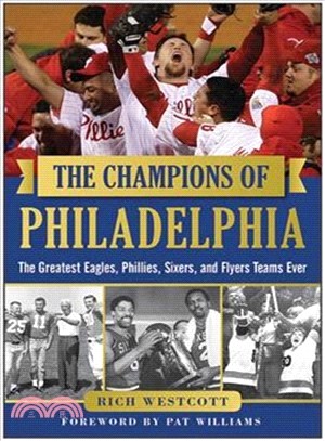 The Champions of Philadelphia ─ The Greatest Eagles, Phillies, Sixers, and Flyers Teams