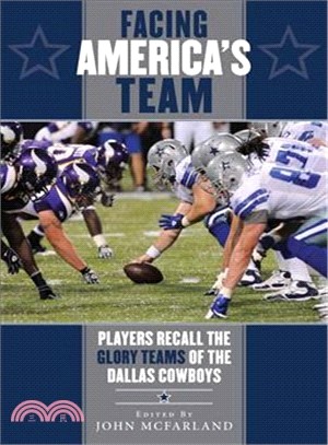 Facing America's Team ─ Players Recall the Glory Years of the Dallas Cowboys