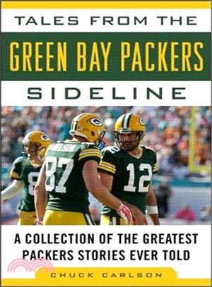 Tales from the Green Bay Packers Sideline ─ A Collection of the Greatest Packers Stories Ever Told