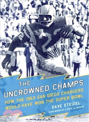 The Uncrowned Champs ─ How the 1963 San Diego Chargers Would Have Won the Super Bowl