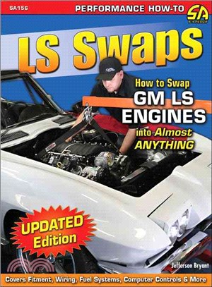 LS Swaps ─ How to Swap GM LS Engines into Almost Anything