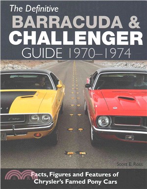 The Definitive Plymouth Barracuda and Dodge Challenger Guide 1970-1974