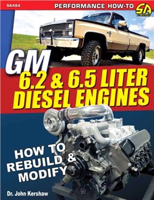 GM 6.2 and 6.5 Liter Diesel Engines：How to Rebuild and Modify
