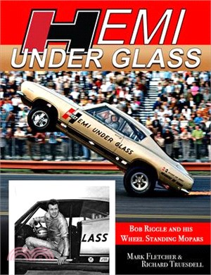 Hemi Under Glass: Bob Riggle and His Wheel-Standing Mopars