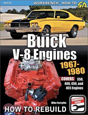 Buick V-8 Engines 1967-1980: Covers 350, 400, 430 and 455 Engines