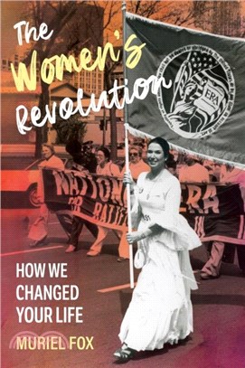 The Women's Revolution：How We Changed Your Life