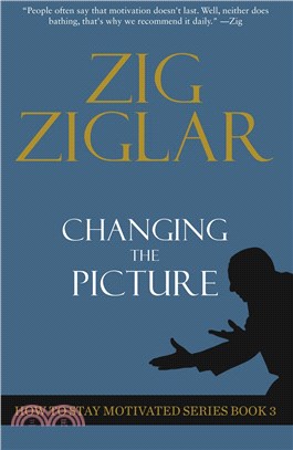 Changing the Picture ― Zig Ziglar'sost Complete Series on Personal Growth and Successverritten