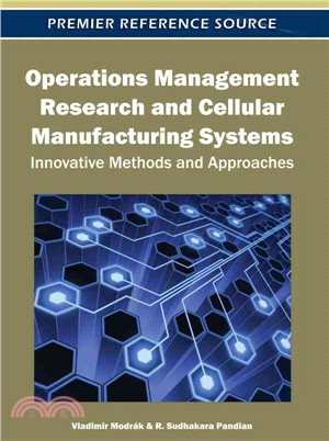 Operations Management Research and Cellular Manufacturing Systems ─ Innovative Methods and Approaches