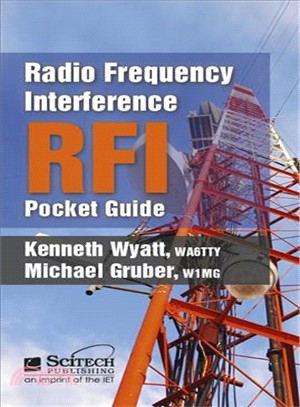 Radio Frequency Interference Pocket Guide ─ Rfi Characterization, Location Techniques, Tools and Remediation Methods, With Key Equations and Data