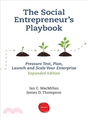 The Social Entrepreneur's Playbook ─ Pressure Test, Plan, Launch and Scale Your Enterprise