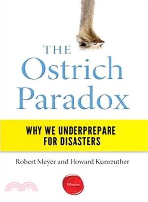 The Ostrich Paradox ─ Why We Underprepare for Disasters