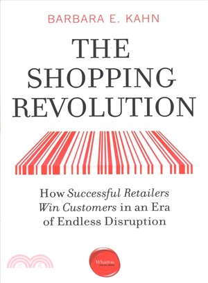 The Shopping Revolution ― How Successful Retailers Win Customers in an Era of Endless Disruption