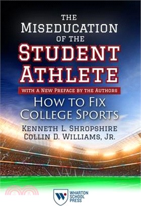 The Miseducation of the Student-Athlete, with a New Preface by the Authors: How to Fix College Sports