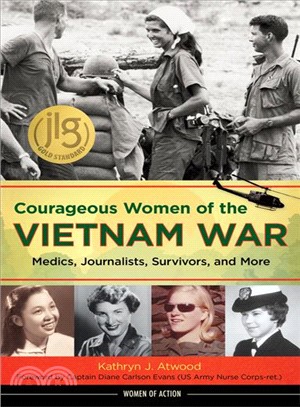 Courageous Women of the Vietnam War ― Medics, Journalists, Survivors, and More