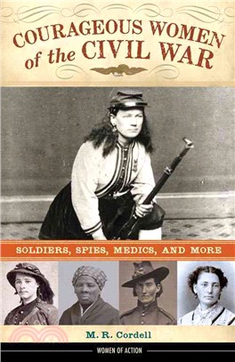 Courageous Women of the Civil War ─ Soldiers, Spies, Medics, and More