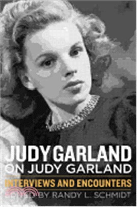 Judy Garland on Judy Garland ─ Interviews and Encounters