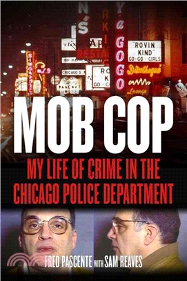 Mob Cop ─ My Life of Crime in the Chicago Police Department