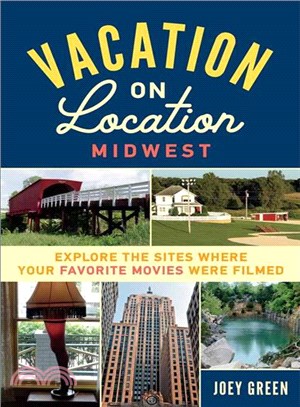 Vacation on Location Midwest ─ Explore the Sites Where Your Favorite Movies Were Filmed