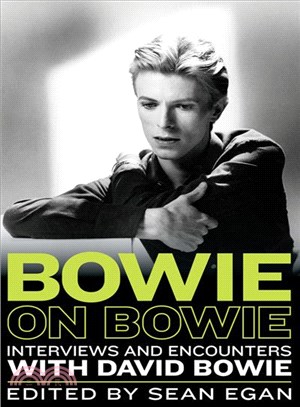 Bowie on Bowie ― Interviews and Encounters With David Bowie