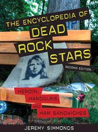 The Encyclopedia of Dead Rock Stars ─ Heroin, Handguns, and Ham Sandwiches
