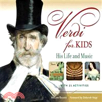 Verdi for Kids ─ His Life and Music: With 21 Activities