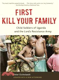 First Kill Your Family ─ Child Soldiers of Uganda and the Lord's Resistance Army