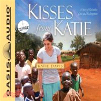 Kisses from Katie ─ A Story of Relentless Love and Redemption