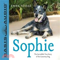 Sophie ─ The Incredible True Story of the Castaway Dog: Includes PDF