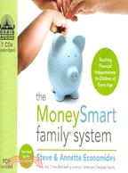 The MoneySmart Family System ─ Teaching Financial Independence to Children of Every Age, Includes PDF