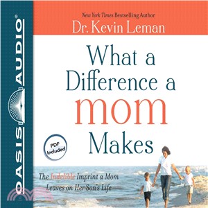 What a Difference a Mom Makes ─ The Indelible Imprint a Mom Leaves on Her Son's Life, PDF included